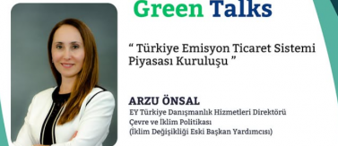 Green Talks “Türkiye Emisyon Ticaret Sistemi Piyasası Kuruluşu”