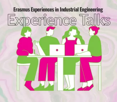 Erasmus Experiences in Industrial Engineering: Experience Talks
